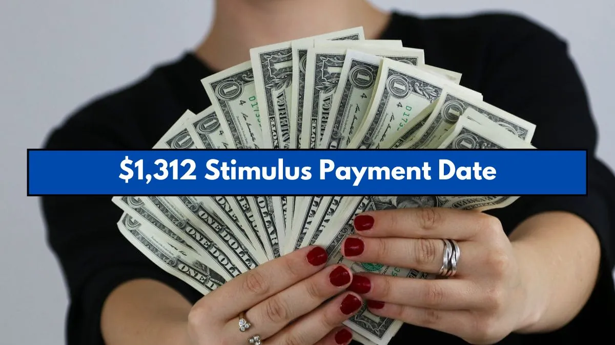 $1,312 Stimulus Payment: Find Out When to Expect Your September Payment!