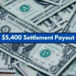 $5,400 Settlement Payout: Eligibility Criteria and Timeline for Receiving Your Payment