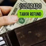 Deadline Approaching: How Colorado Taxpayers Can Still Claim Their 2024 TABOR Refund