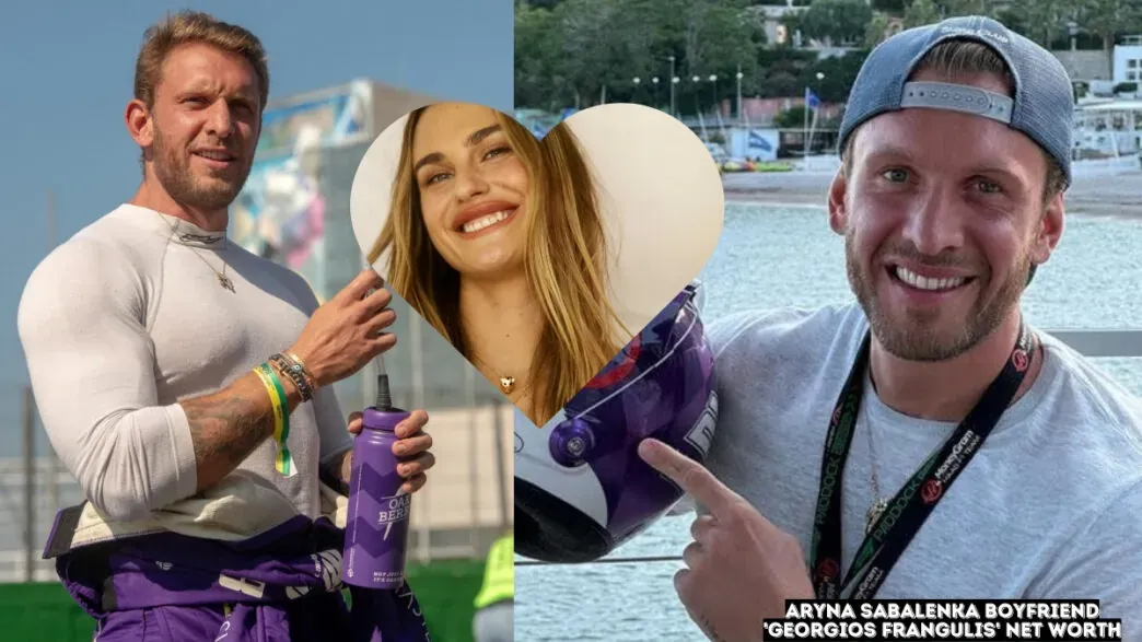 Aryna Sabalenka Boyfriend 'Georgios Frangulis' Net Worth